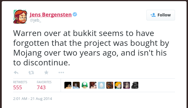 Warren over at Bukkit seems to have forgotten that the project was bought by Mojang over two years ago, and isn&rsquo;t his to discontinue.